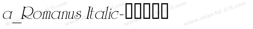 a_Romanus Italic字体转换